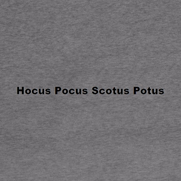 Hocus Pocus Scotus Potus by Clack